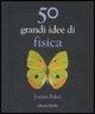 Joanne Baker, P. Nugent, Patrick Nugent - 50 grandi idee. Fisica