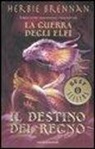 Herbie Brennan - Il destino del regno. La guerra degli elfi