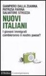 Gianpiero Dalla Zuanna, Patrizia Farina, Salvatore Strozza - Nuovi italiani. I giovani immigrati cambieranno il nostro paese?