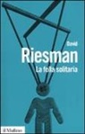 David Riesman - La folla solitaria
