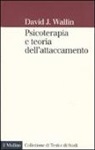 David J. Wallin, C. Zaccagnini, G. C. Zavattini - Psicoterapia e teoria dell'attaccamento
