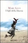 Marc Levy - I figli della libertà