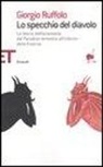 Giorgio Ruffolo - Lo specchio del diavolo. La storia dell'economia dal paradiso terrestre all'inferno della finanza