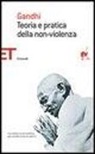 Mohandas K. Gandhi, Mohandas Karamchand Gandhi, G. Pontara - Teoria e pratica della non-violenza