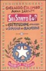 Gherardo Colombo, Anna Sarfatti, G. Orecchia, Giulia Orecchia - Sei Stato tu? La Costituzione attraverso le domande dei bambini