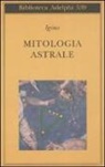 Igino L'Astronomo, G. Chiarini, G. Guidorizzi - Mitologia astrale