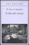 W. Somerset Maugham - Il filo del rasoio
