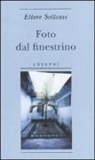Ettore Sottsass - Foto dal finestrino