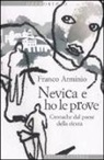 Franco Arminio - Nevica e ho le prove. Cronache dal paese della cicuta