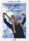 Philippe Lagarde, M. Buyukcanga, P. Crida - Vivere meglio e più a lungo