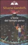 Silvana Gandolfi, G. Orecchia - L'isola del tempo perso