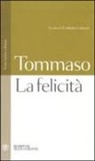 D'Aquino (San) Tommaso, Tommaso D'Aquino (San), U. Galeazzi - La felicità. Testo latino a fronte
