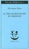 Hermann Hesse - Il pellegrinaggio in Oriente