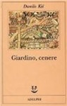 Danilo Kis - Giardino, cenere