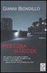 Gianni Biondillo - Per cosa si uccide