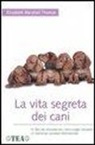 Elizabeth Marshall Thomas, J. T. Williams - La vita segreta dei cani