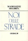 Madeleine Delbrêl - Noi delle strade