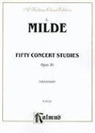 Ludwig Milde - Fifty Concert Studies, Op. 26
