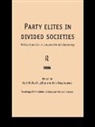Kurt Richard Luther, Kris Deschouwer, Kurt Richard Luther, Kurt Richard (Keele University Luther - Party Elites in Divided Societies