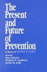 Stephen E. Goldston, Justin M. Joffe, Marc Kessler, Stephen E. Goldston, Justin M. Joffe, Marc Kessler - The Present and Future of Prevention