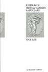 Horace, Guy Lee - Horace Odes and Carmen Saeculare