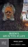 Henrik Ibsen, Henrik Johan Ibsen, Brian Johnston, Brian (Carnegie Mellon University) Johnston - Ibsen's Selected Plays