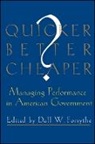Dall Forsythe - Quicker, Better, Cheaper?: Managing Performance in American Government