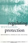 Ronald Keith Gaddie, James L Regens, James L. Regens - Regulating Wetlands Protection