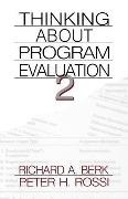 Richard A. Berk, Berk Richard A., Peter H. Rossi, Peter H. Rossl - Thinking about Program Evaluation