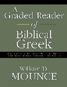 William D. Mounce - A Graded Reader of Biblical Greek