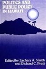 Richard Pratt, Zachary A Smith, Zachary A. Smith - Politics and Public Policy in Hawai'i