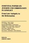 Jeremy Cohen - Essential Papers on Judaism and Christianity in Conflict