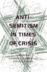Sander L Gilman, Sander L. Gilman, Steven T Katz, Steven T. Katz - Anti-Semitism in Times of Crisis