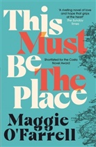Maggie Farrell, O&amp;apos, Maggie O'Farrell - This Must Be the Place