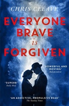 Chris Cleave, Cleave Chris - Everyone Brave Is Forgiven