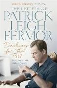 Patrick Leigh Fermor, Patrick Leigh Fermor, Adam Sisman - Dashing for the Post - The Letters of Patrick Leigh Fermor