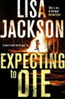 Lisa Jackson - Expecting to Die