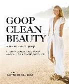 Paltrow Collectif, The Editors of Goop - Goop Clean Beauty