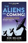Ben Miller - The Aliens are Coming