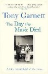 Tony Garnett - The Day the Music Died