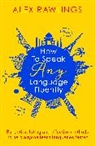 Alex Rawlings, Rawlings Alex - How to Speak Any Language Fluently