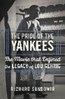 Richard Sandomir - The Pride of the Yankees