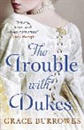 Grace Burrowes - The Trouble With Dukes