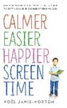 Noel Janis-Norton, Noël Janis-Norton - Calmer Easier Happier Screen Time