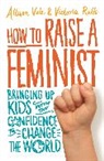 Victoria Ralfs, Ralfs Victoria, Allison Vale, Vale Allison - How to Raise a Feminist