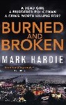 Mark Hardie, Hardie Mark - Burned and Broken