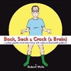Robert Wells - Back, Sack & Crack (& Brain)