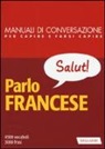 A. Cazzini Tartaglino, H. Devedeux Pompei - Parlo francese. Manuale di conversazione con pronuncia figurata