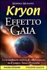 Monika Muranyi - Kryon. Effetto Gaia. Lo straordinario sistema di collaborazione tra il pianeta Terra e l'umanità