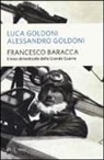 Alessandro Goldoni, Luca Goldoni - Francesco Baracca. L'eroe dimenticato della grande guerra